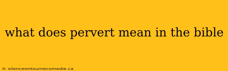 what does pervert mean in the bible