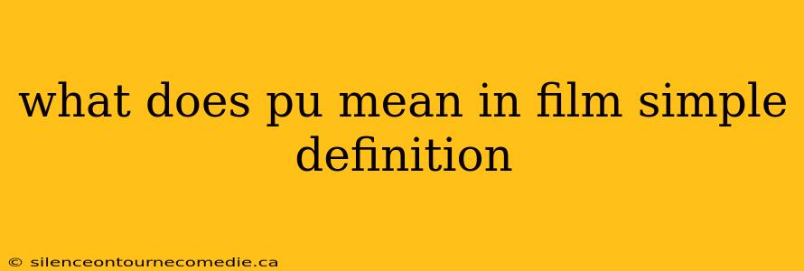 what does pu mean in film simple definition