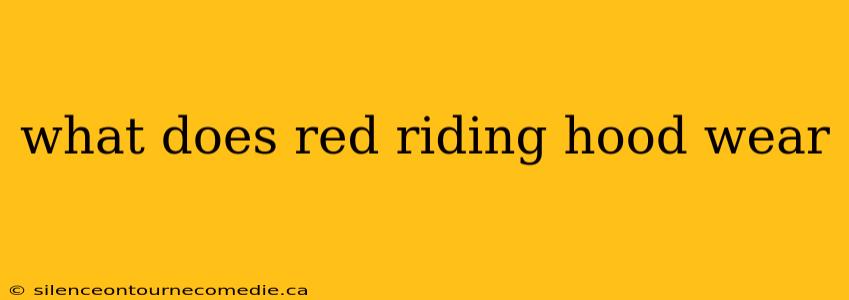 what does red riding hood wear