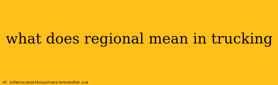 what does regional mean in trucking