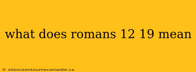 what does romans 12 19 mean