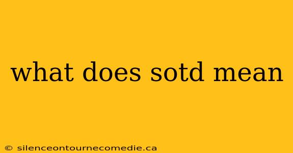 what does sotd mean