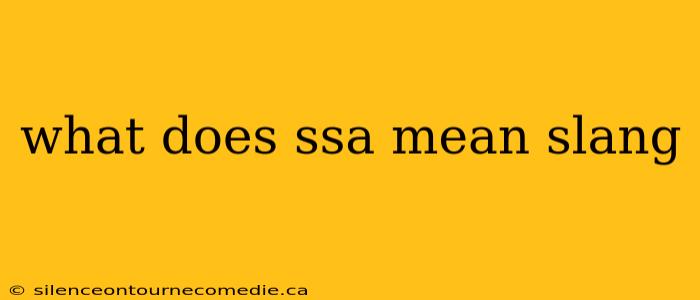 what does ssa mean slang