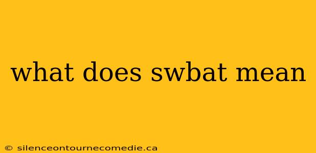 what does swbat mean