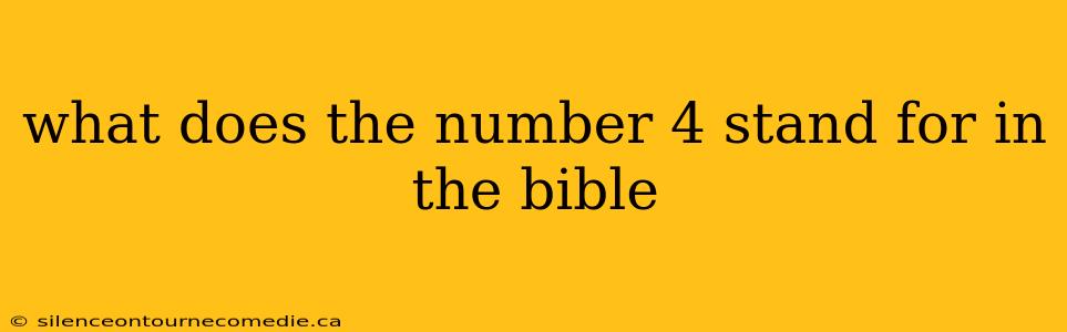 what does the number 4 stand for in the bible