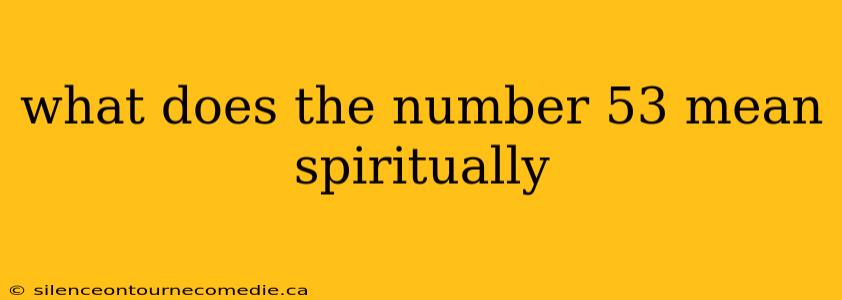 what does the number 53 mean spiritually