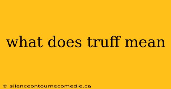 what does truff mean