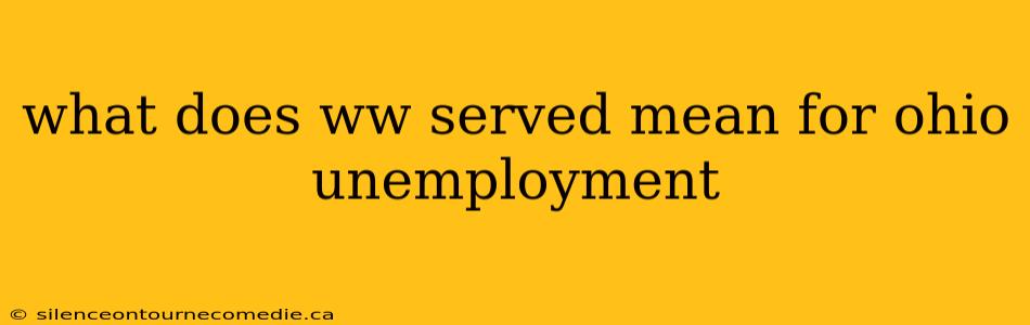 what does ww served mean for ohio unemployment