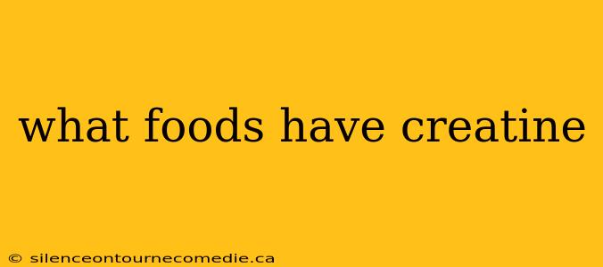 what foods have creatine
