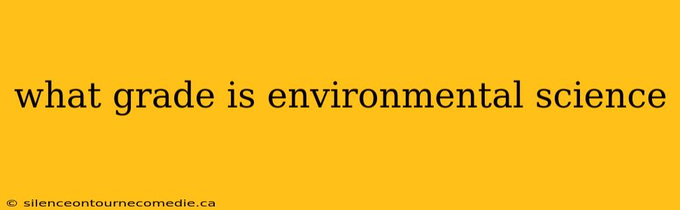 what grade is environmental science