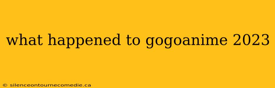 what happened to gogoanime 2023