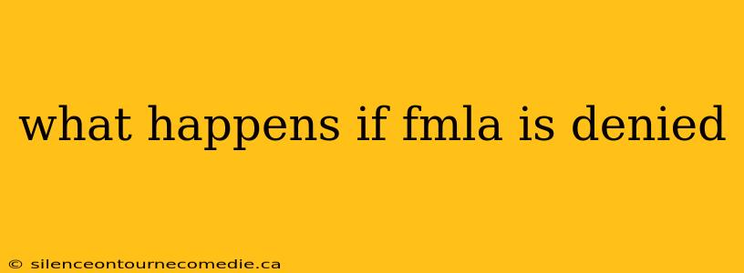 what happens if fmla is denied