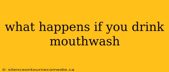 what happens if you drink mouthwash