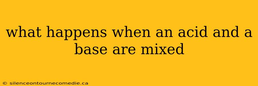 what happens when an acid and a base are mixed