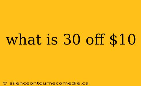 what is 30 off $10