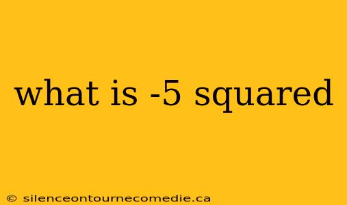 what is -5 squared