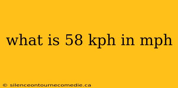 what is 58 kph in mph