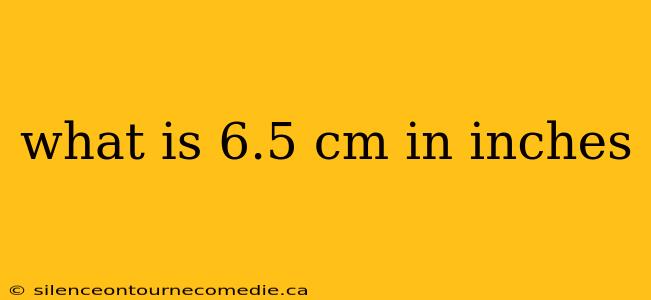what is 6.5 cm in inches