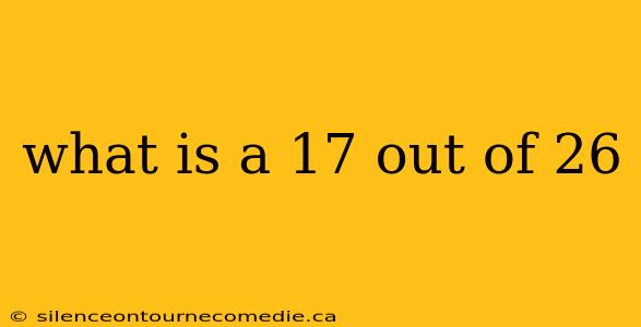 what is a 17 out of 26
