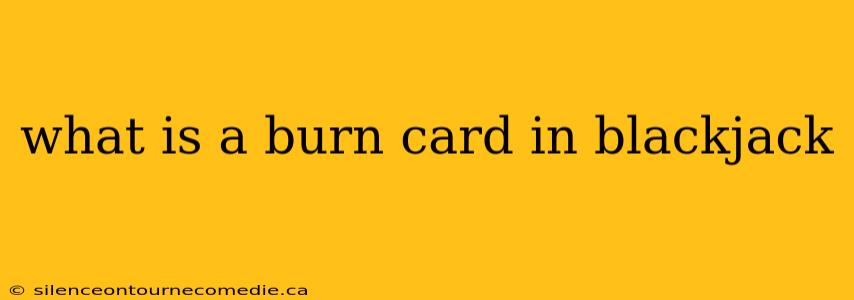 what is a burn card in blackjack