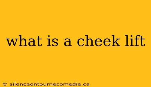 what is a cheek lift