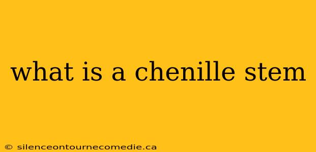 what is a chenille stem