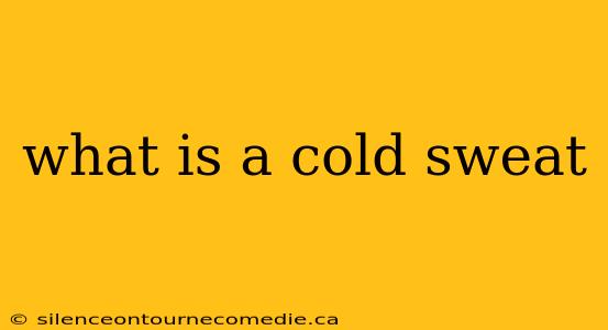 what is a cold sweat