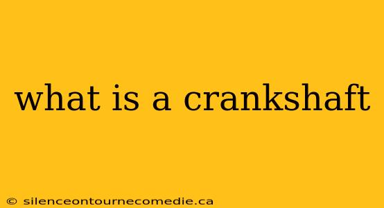 what is a crankshaft