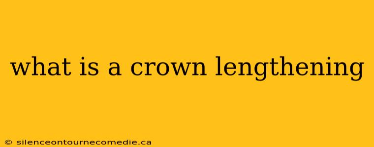 what is a crown lengthening