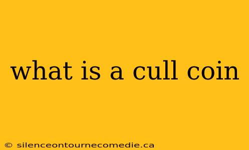 what is a cull coin