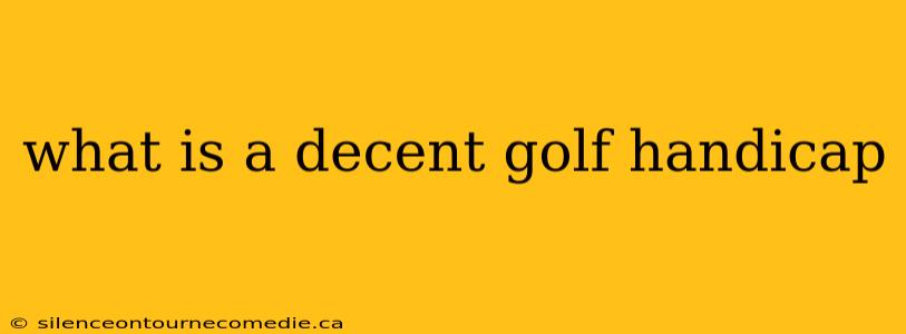 what is a decent golf handicap