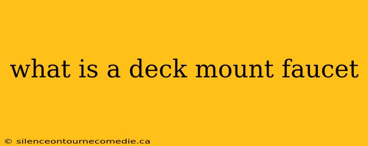 what is a deck mount faucet