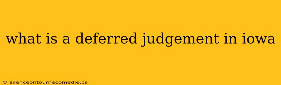 what is a deferred judgement in iowa