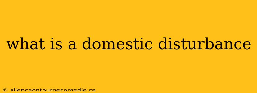what is a domestic disturbance