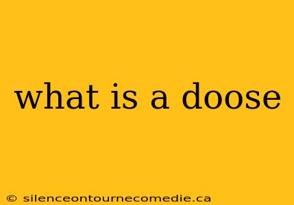 what is a doose