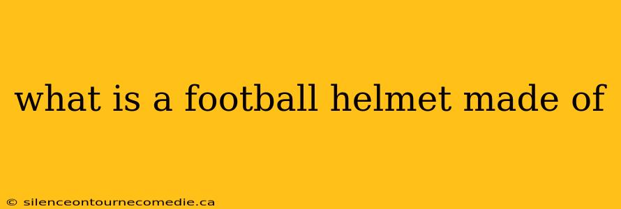 what is a football helmet made of