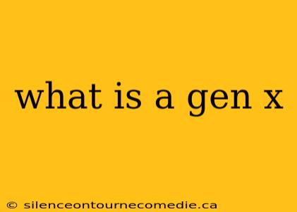 what is a gen x