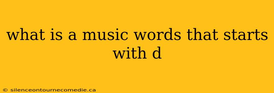 what is a music words that starts with d