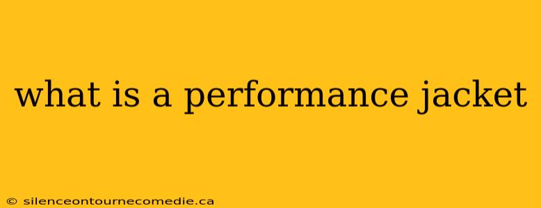 what is a performance jacket