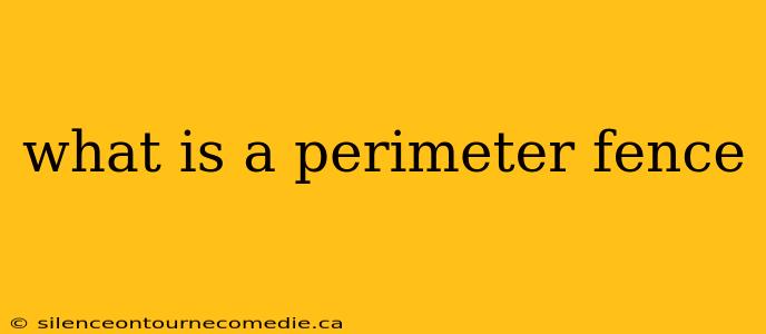 what is a perimeter fence