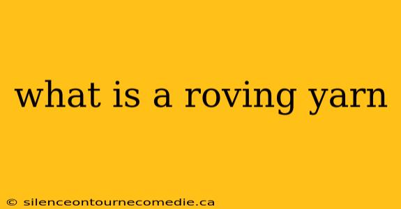 what is a roving yarn