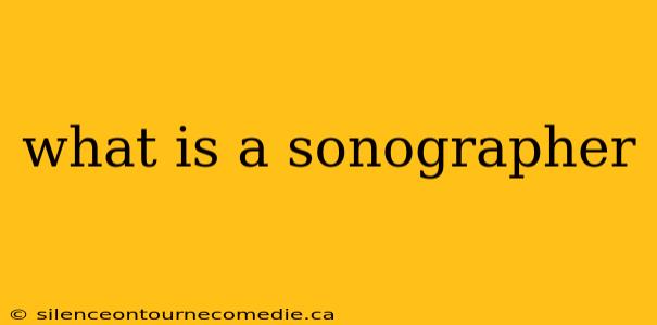 what is a sonographer