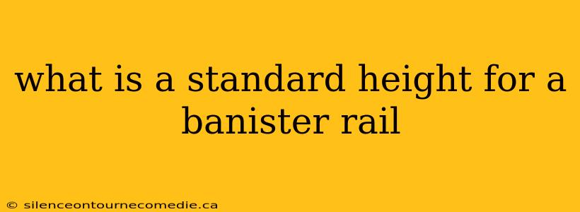 what is a standard height for a banister rail