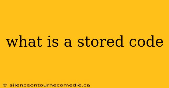 what is a stored code