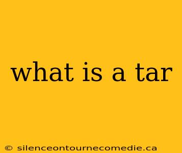 what is a tar