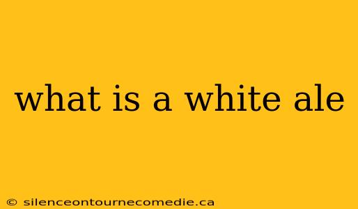 what is a white ale