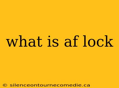 what is af lock