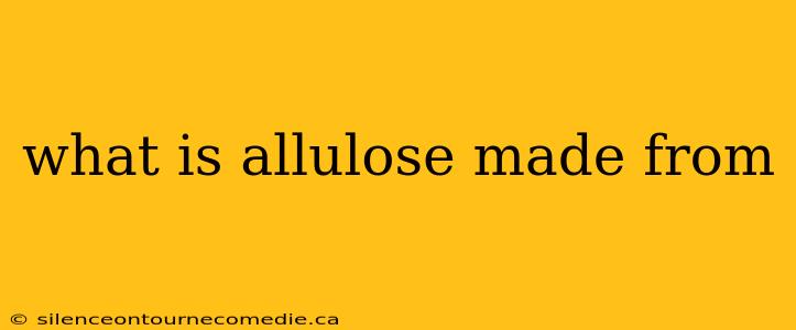what is allulose made from
