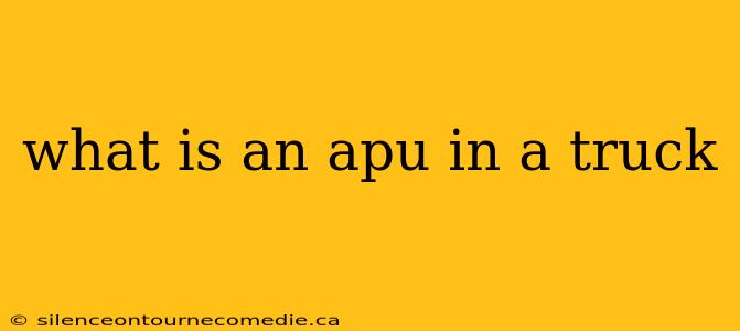 what is an apu in a truck