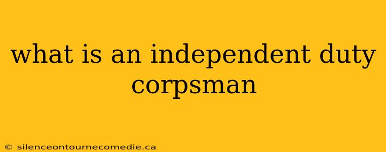what is an independent duty corpsman